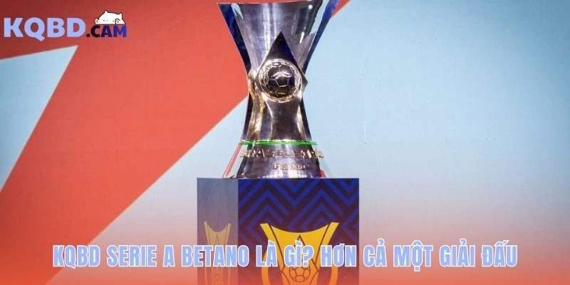 KQBD Serie A Betano là biểu tượng văn hóa của Joga Bonito