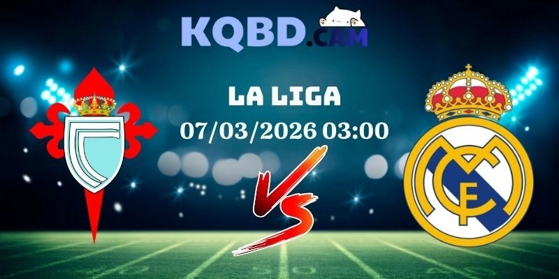 Kết quả Celta Vigo vs Real Madrid