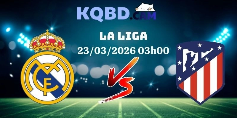 Kết quả Real Madrid vs Atletico Madrid
